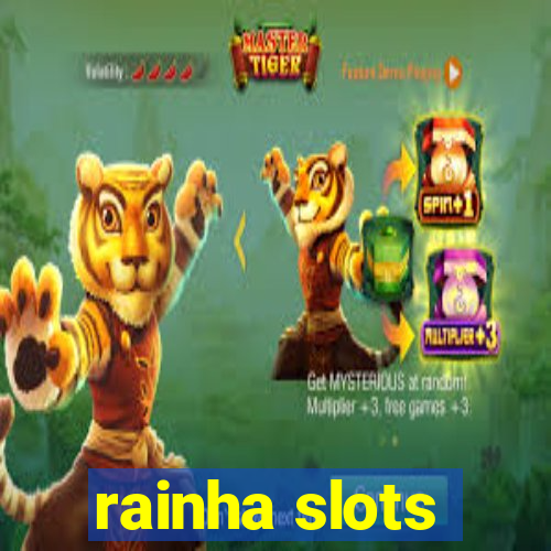 rainha slots